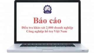 Điều tra khảo sát 2.000 doanh nghiệp Công nghiệp hỗ trợ của Việt Nam 