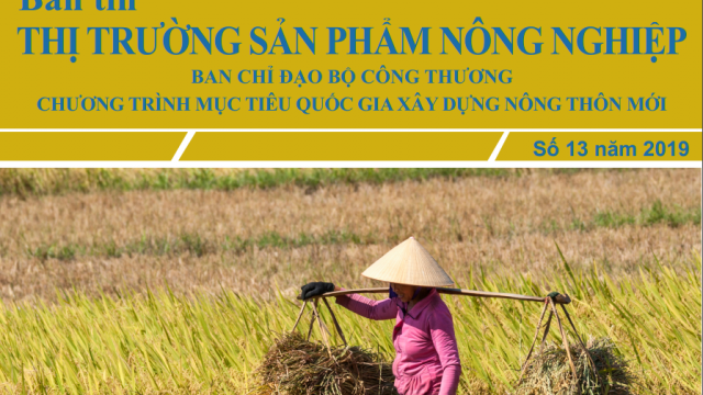 Trung tâm TTCN và TM phát hành Bản tin Thị trường sản phẩm Nông nghiệp Số 13/2019