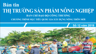 Trung tâm thông tin CN & TM giới thiệu Bản tin Thị trường sản phẩm Nông nghiệp Số 12/2019