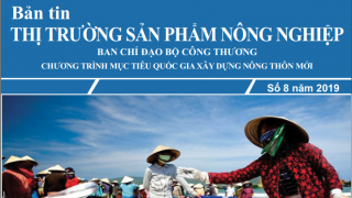 Trung tâm thông tin CN & TM phát hành Bản tin Thị trường sản phẩm nông nghiệp, số 8/2019