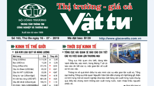Trung tâm TTCN và TM giới thiệu Bản tin Thị trường Giá cả Vật tư Số 163, Thứ Ba ngày 16/7/2019