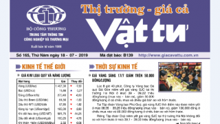 Trung tâm TTCN và TM ra mắt Bản tin Thị trường Giá cả Vật tư Số 165, Thứ Năm ngày 18/7/2019