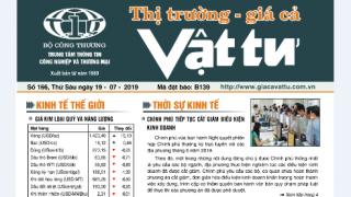 Trung tâm TTCN và TM giới thiệu Bản tin Thị trường Giá cả Vật tư Số 166, Thứ Sáu ngày 19/7/2019