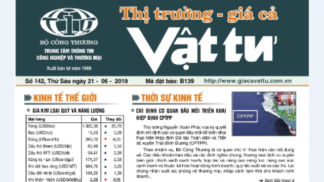 Trung tâm TTCN và TM ra mắt Bản tin Thị trường Giá cả Vật tư Số 142, Thứ Sáu ngày 21/6/2019 