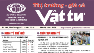 Trung tâm TTCN và TM phát hành Bản tin Thị trường Giá cả Vật tư Số 194, Thứ Tư ngày 21/8/2019