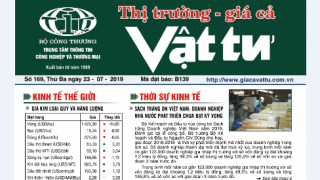 Trung tâm TTCN và TM giới thiệu Bản tin Thị trường Giá cả Vật tư Số 169, Thứ Ba ngày 23/7/2019 