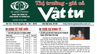 Trung tâm TTCN và TM mới phát hành Bản tin Thị trường Giá cả Vật tư Số 121, Thứ Ba ngày 28/5/2019 