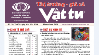 Trung tâm TTCN và TM giới thiệu Bản tin Thị trường Giá cả Vật tư Số 176, Thứ Tư ngày 31/7/2019 
