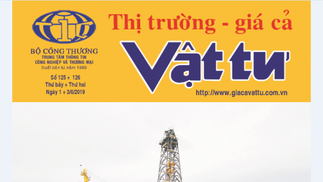 Trung tâm TTCN và TM ra mắt Bản tin Thị trường Giá cả Vật tư Số 125 - 126, Thứ Bẩy & Thứ Hai ngày 1 & 3/6/2019.