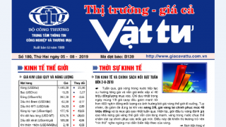 Trung tâm TTCN và TM giới thiệu Bản tin Thị trường Giá cả Vật tư Số 180, Thứ Hai  ngày 5/8/2019 