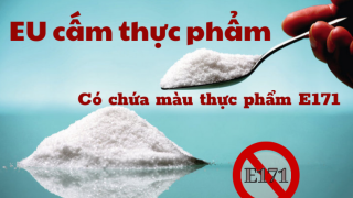 Các thực phẩm có chứa màu thực phẩm E171 sẽ không được lưu hành tại EU