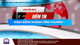 Điểm tin Hoạt động ngành Công Thương (Ngày 15/10/2026)