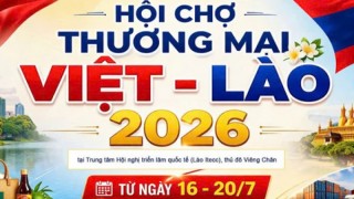 VIETLAO EXPO 2026 hướng tới kết nối thực chất giữa doanh nghiệp Việt Nam và Lào