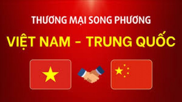 Việt Nam – Trung Quốc: Thúc đẩy hợp tác thương mại song phương