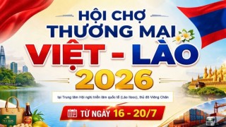 Mời doanh nghiệp tham dự Hội chợ thương mại Việt - Lào 2026