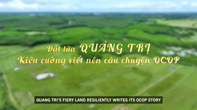 Đất lửa Quảng Trị “Kiên cường viết lên câu chuyện OCOP”
