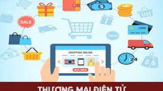 Bộ Công Thương lấy ý kiến rộng rãi đối với Dự án Luật Thương mại điện tử