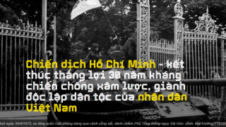 Chiến dịch Hồ Chí Minh - kết thúc thắng lợi 30 năm kháng chiến chống xâm lược, giành độc lập dân tộc của nhân dân Việt Nam
