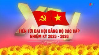 Tổ chức tốt Đại hội đảng các cấp nhiệm kỳ 2025 - 2030