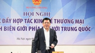 Thúc đẩy hợp tác kinh tế thương mại các tỉnh biên giới phía Bắc với Trung Quốc