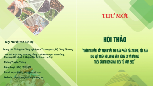 Sắp diễn ra Hội thảo “Tuyên truyền, đẩy mạnh tiêu thụ sản phẩm đặc trưng, đặc sản khu vực miền núi, vùng sâu, vùng xa và hải đảo trên sàn thương mại điện tử năm 2023”