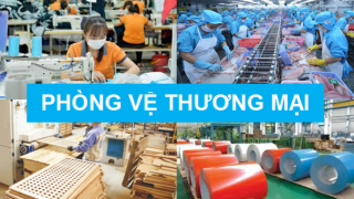 Gia tăng số vụ việc phòng vệ thương mại